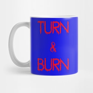 Turn and Burn Mug